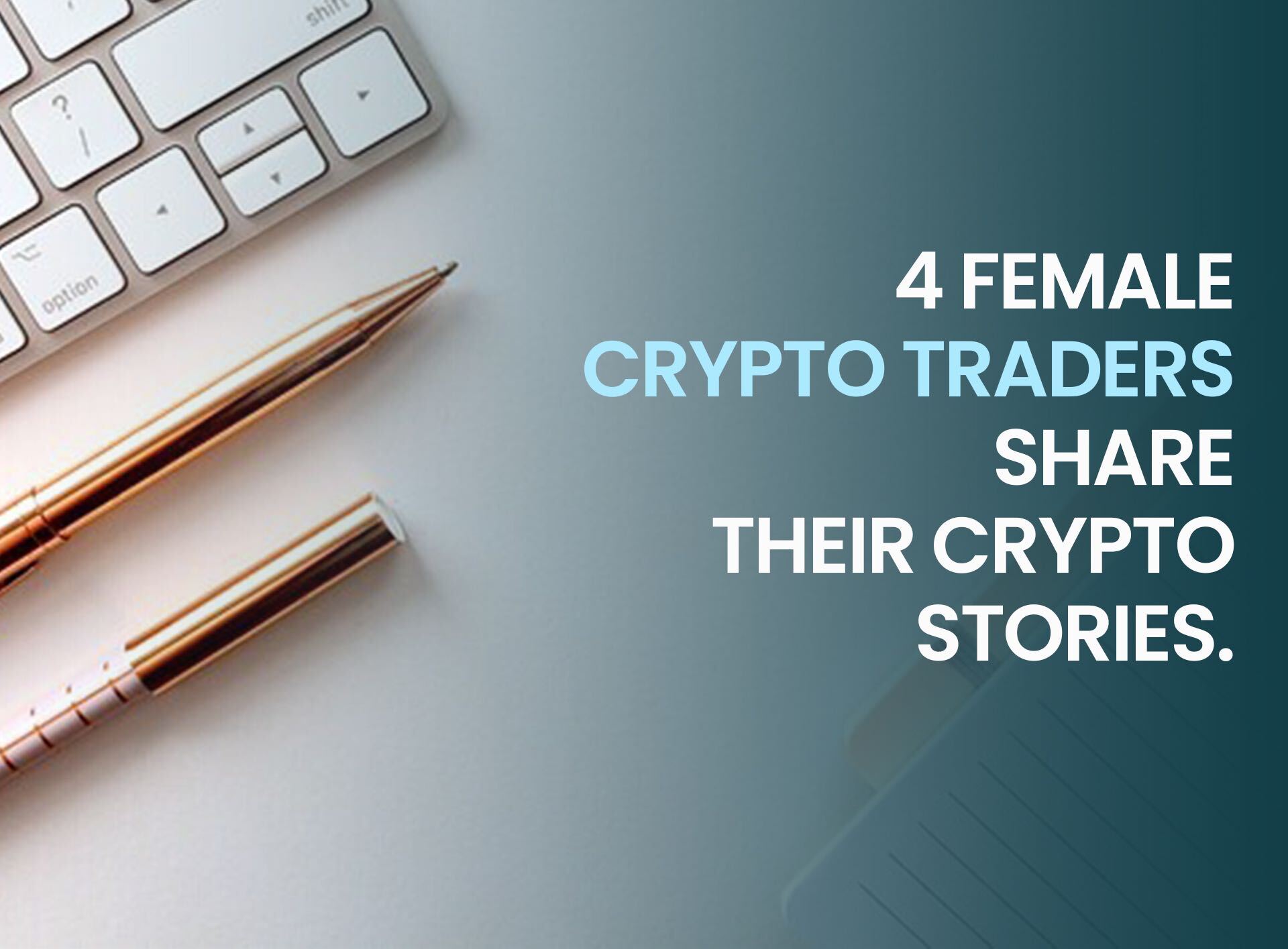 4 Female Crypto Traders Share Their Crypto Stories