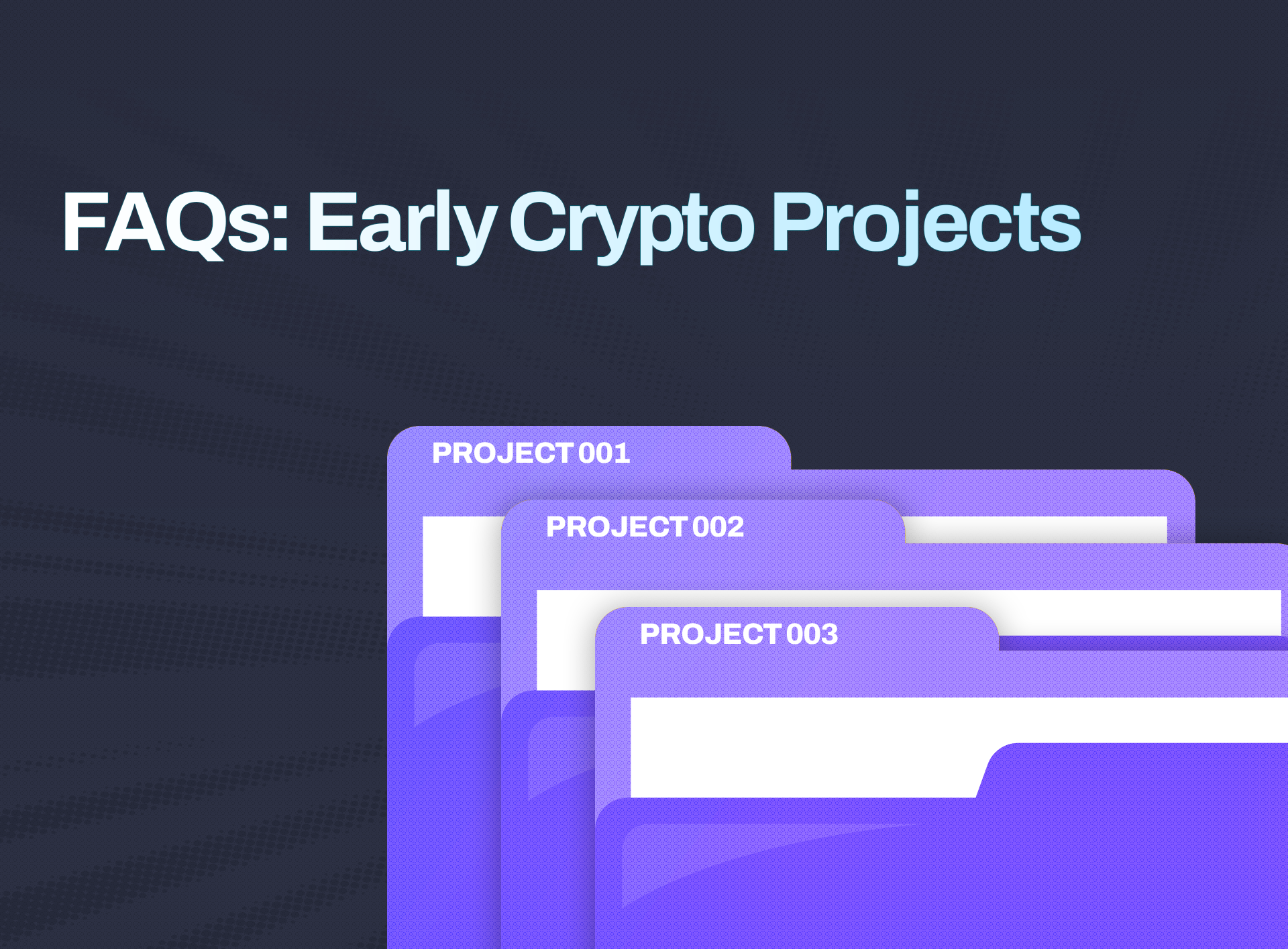FAQs About Early Crypto Projects Every Trader Should Ask