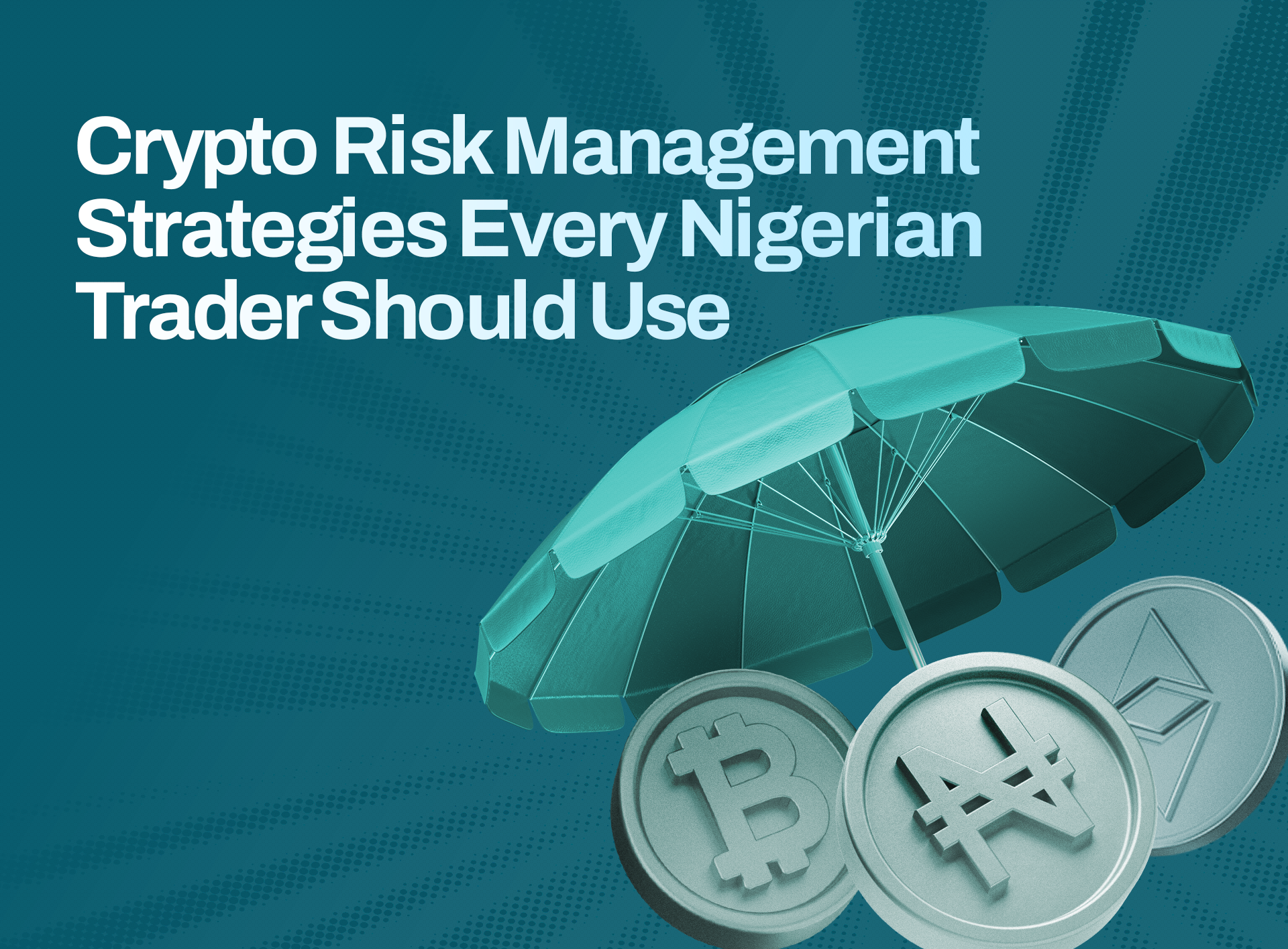 Crypto Risk Management Strategies Every Nigerian Trader Should Use