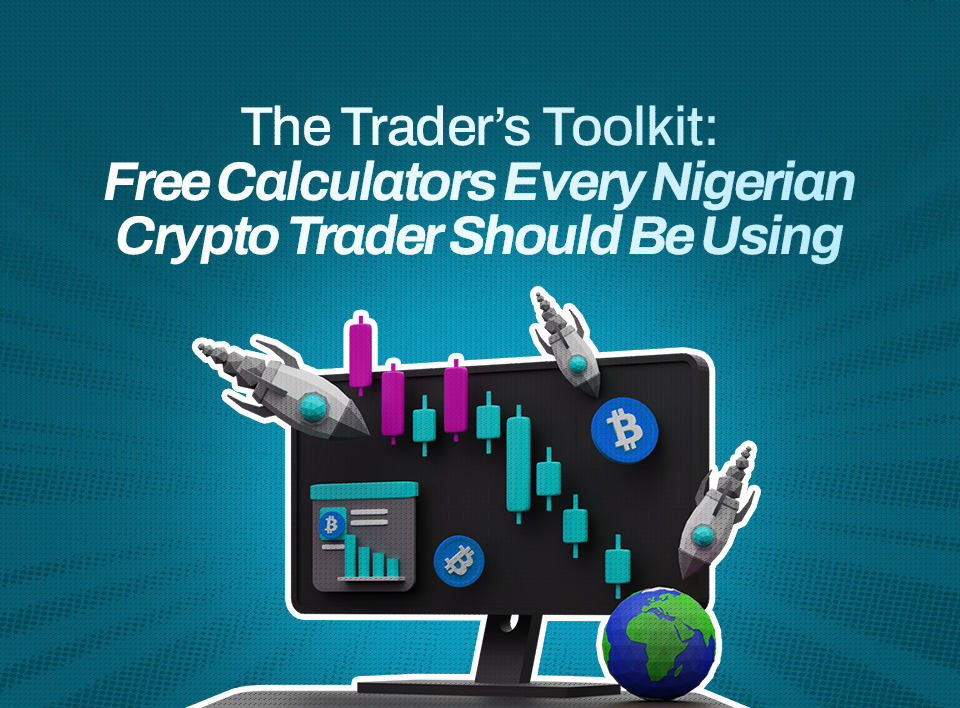 The Trader’s Toolkit: Free Calculators Every Nigerian Crypto Trader Should Be Using