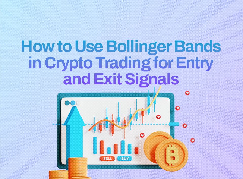 How to Use Bollinger Bands in Crypto Trading for Entry and Exit Signals