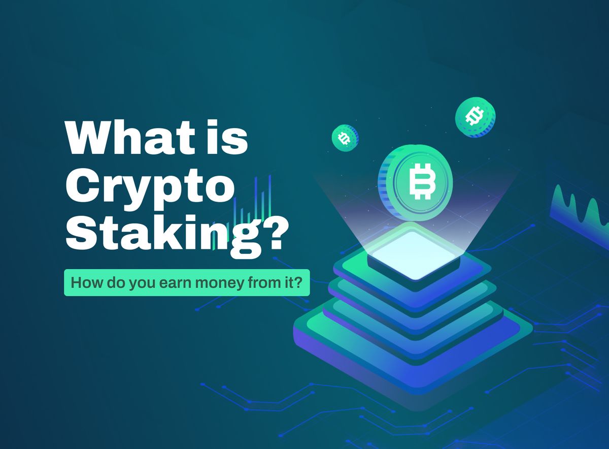What Is Crypto Staking and How to Earn Money From It