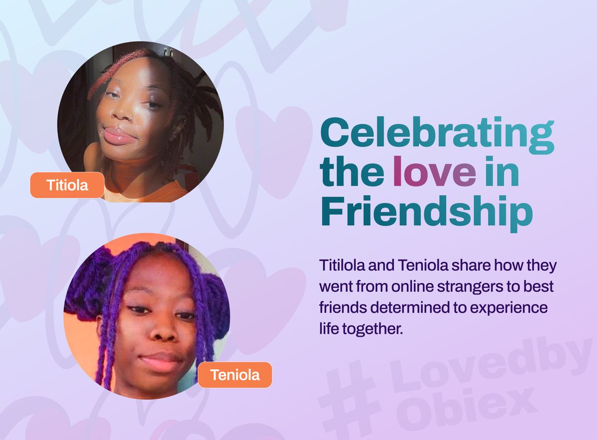 Titilola and Teniola: Gossip Brought Us Together #LovedbyObiex