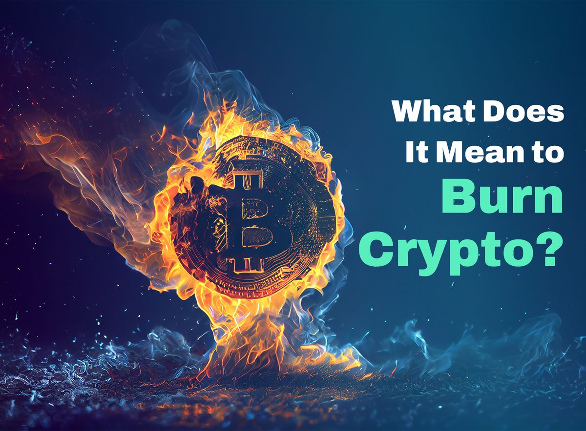 What Does It Mean to Burn Crypto?