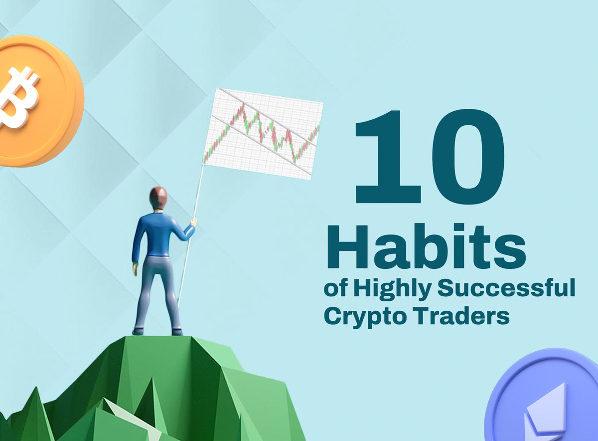 10 Habits of Highly Successful Crypto Traders