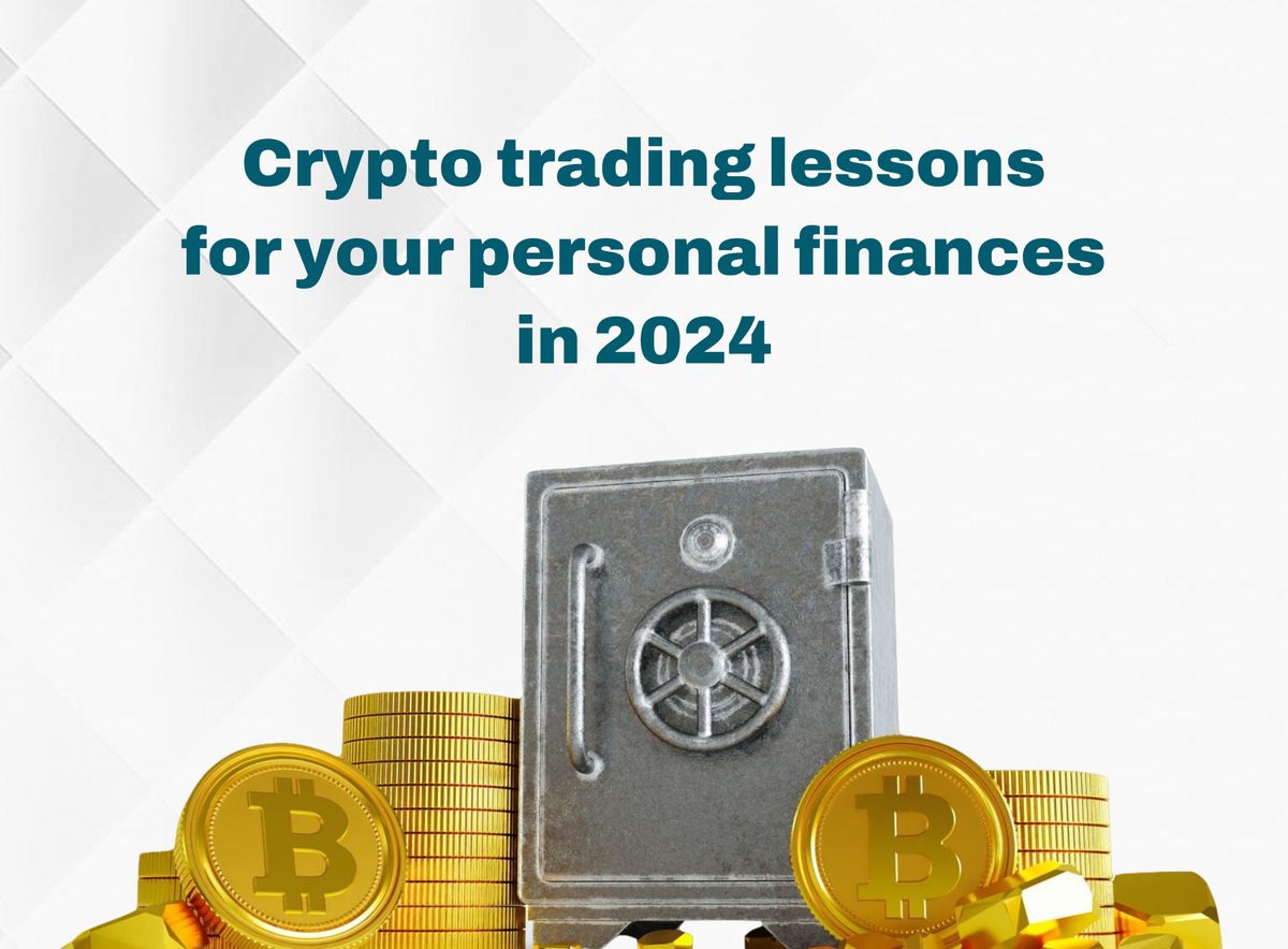 3 Lessons  from Cryptocurrency Trading You Can Use For Your Personal Finances In 2024