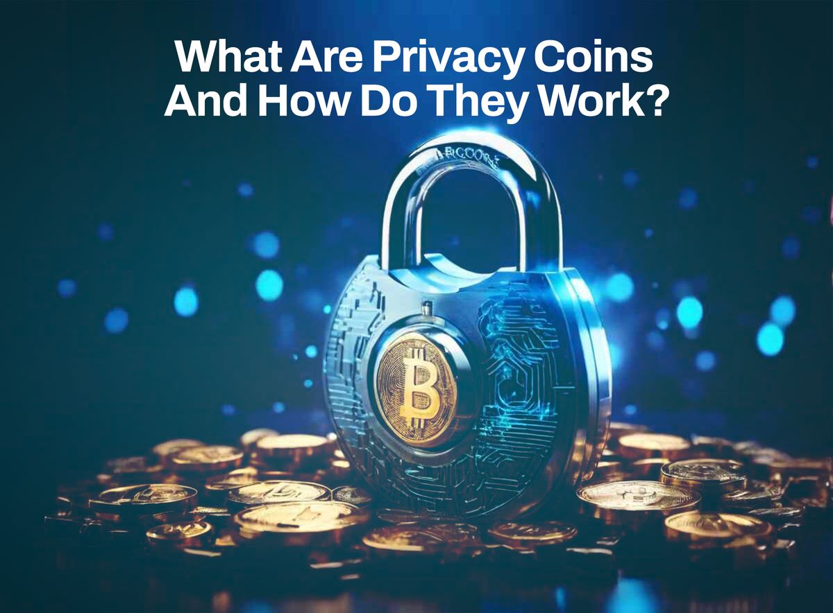 What Are Privacy Coins And How Do They Work?