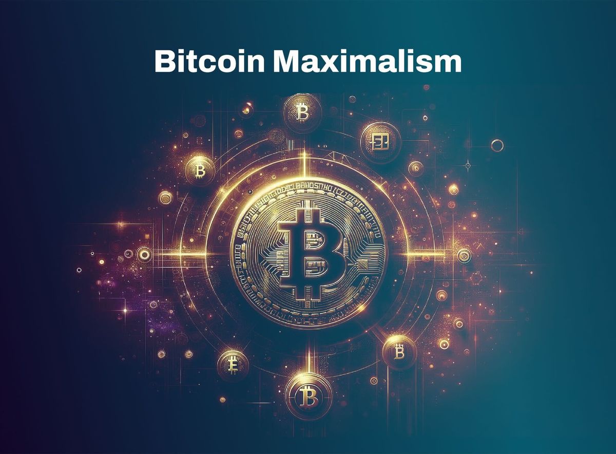 What is Bitcoin Maximalism?