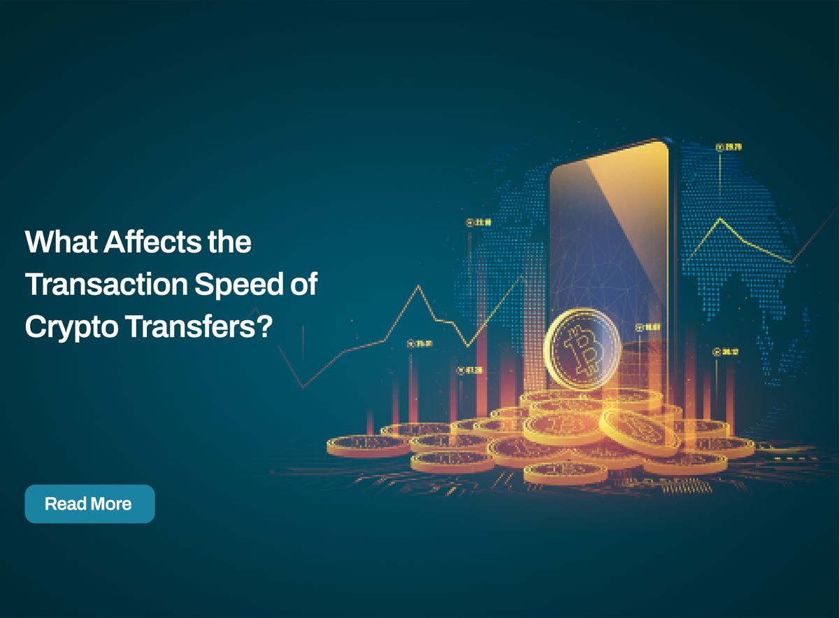 What Affects the Transaction Speed of Crypto Transfers?