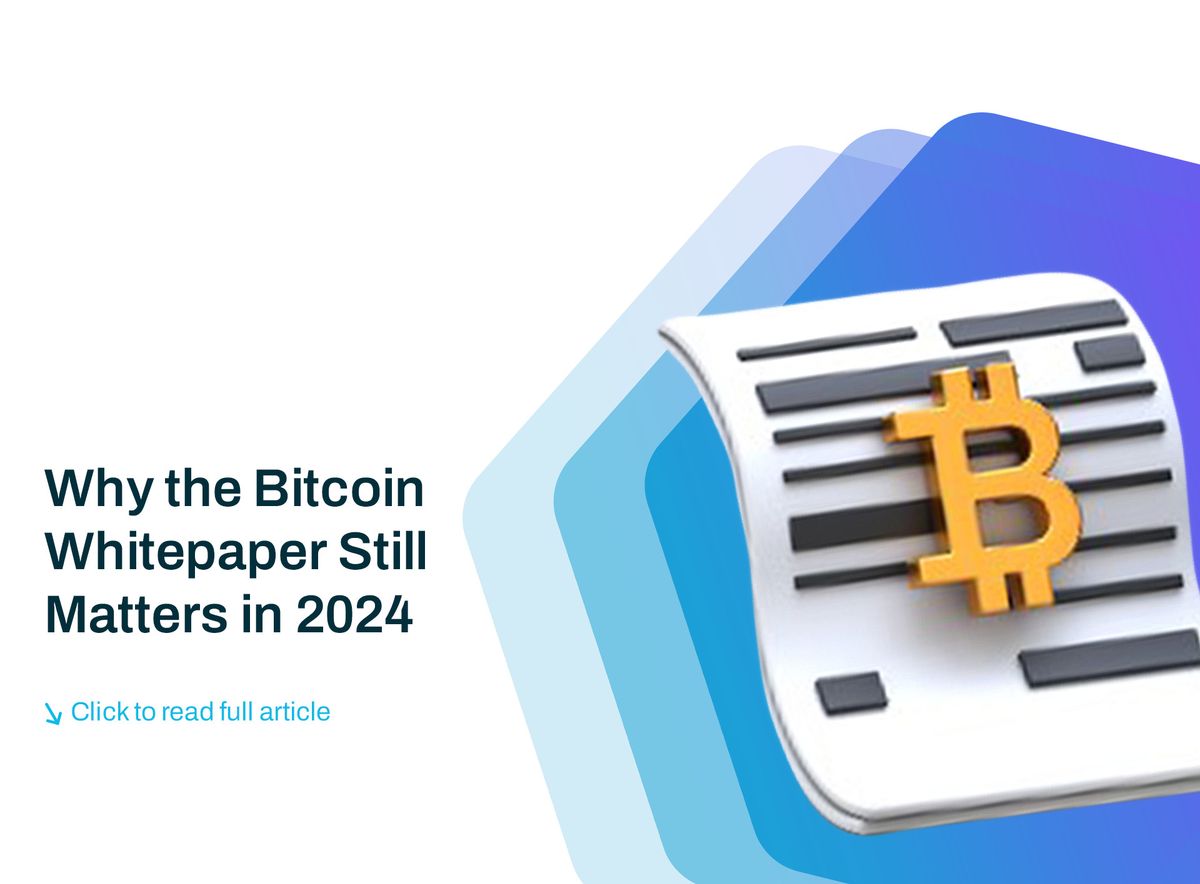 Why the Bitcoin Whitepaper Still Matters in 2024