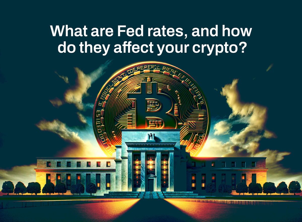 What are Fed rates, and how do they affect your crypto?