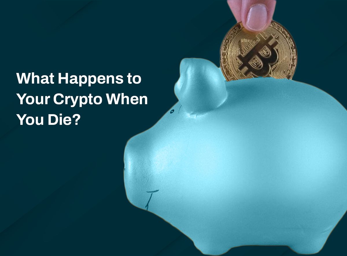 What Happens to Your Crypto When You Die?