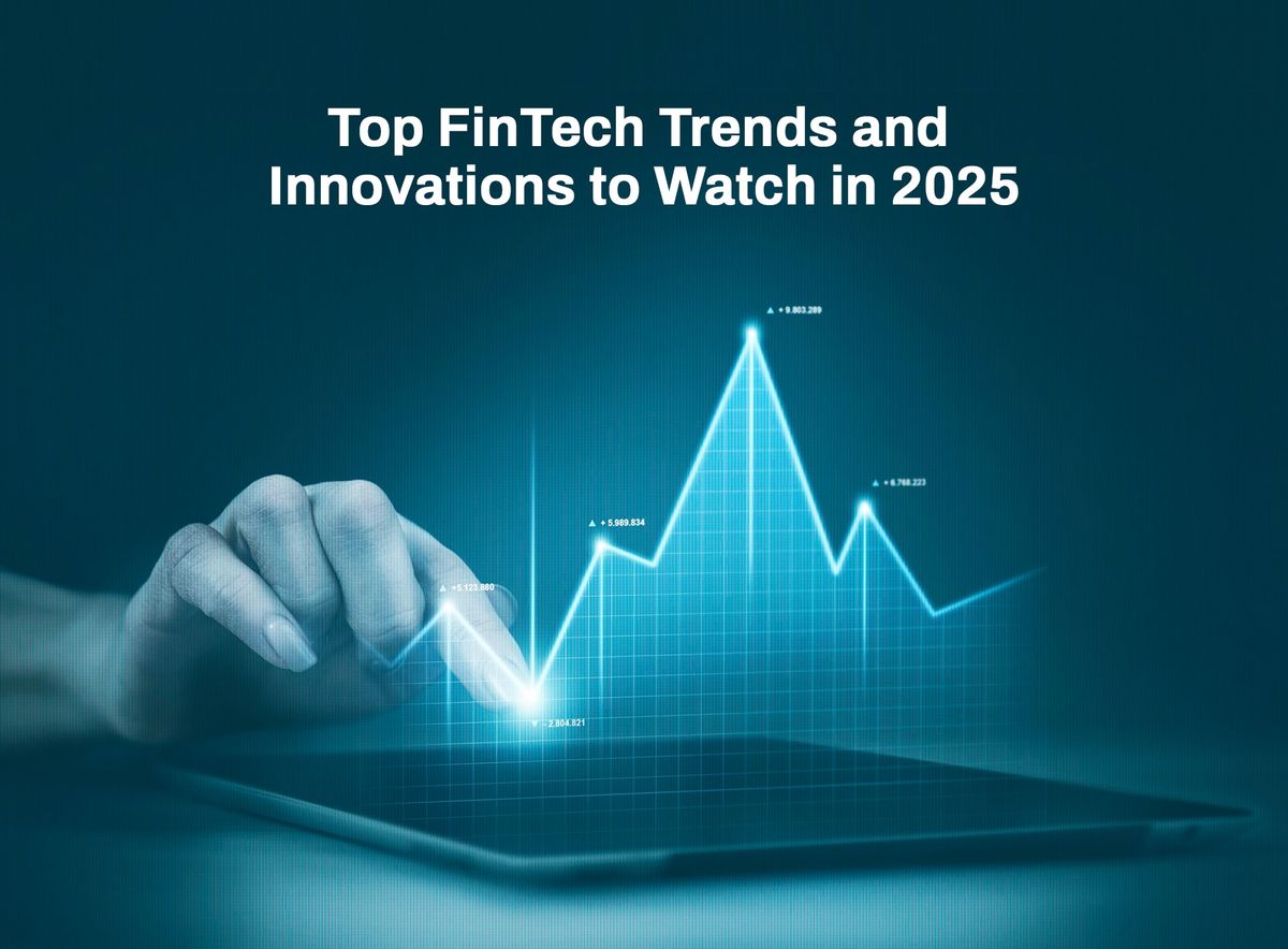 Top FinTech Trends to Watch in 2025