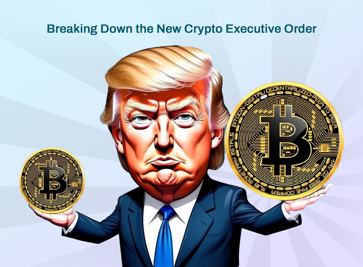 Breaking Down the New Crypto Executive Order