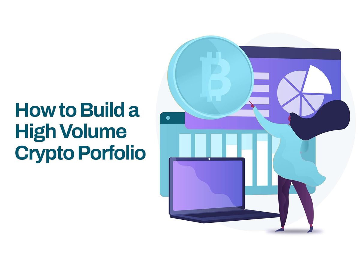 How to Build a High-Volume Crypto Portfolio: