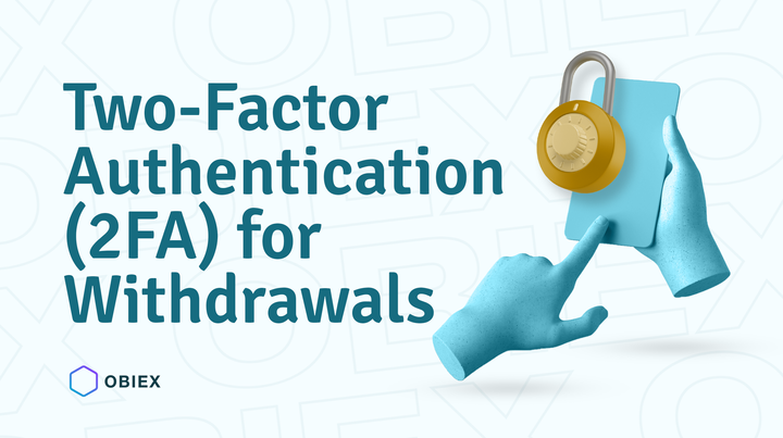 Two-Factor Authentication (2FA) for Withdrawals