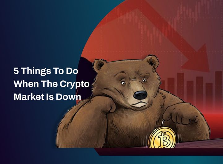 5 Things To Do When The Crypto Market Is Down