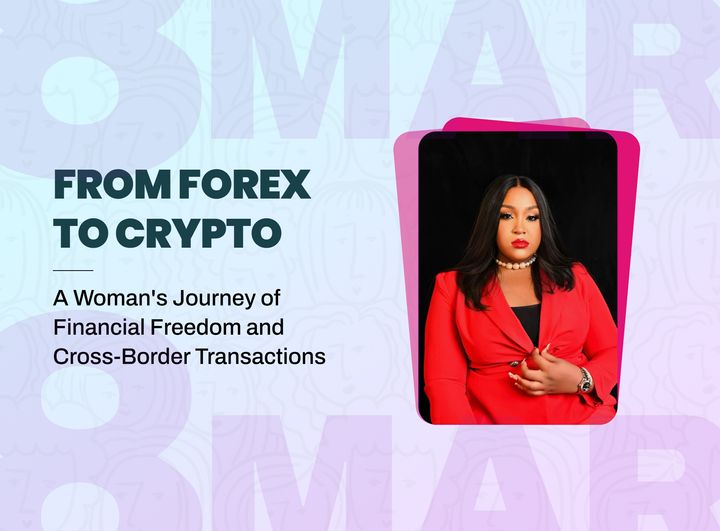 From Forex to Crypto: A Woman's Journey of Financial Freedom and Cross-Border Transactions