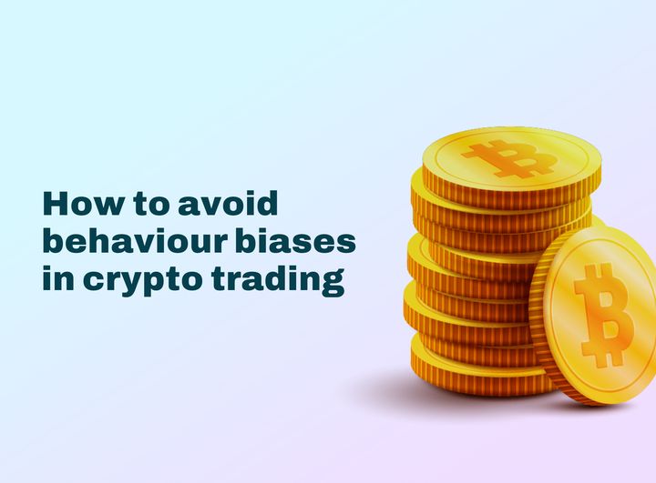 How To Avoid Behavioural Biases In Crypto Trading