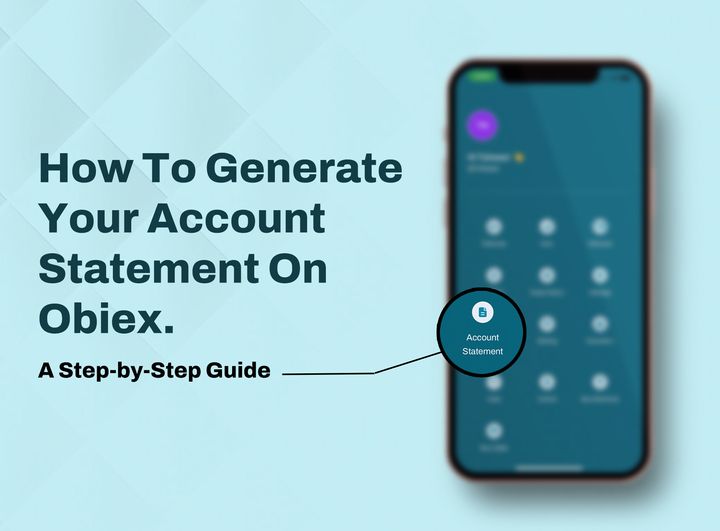 How to Generate Your Account Statement on Obiex: A Step-by-Step Guide