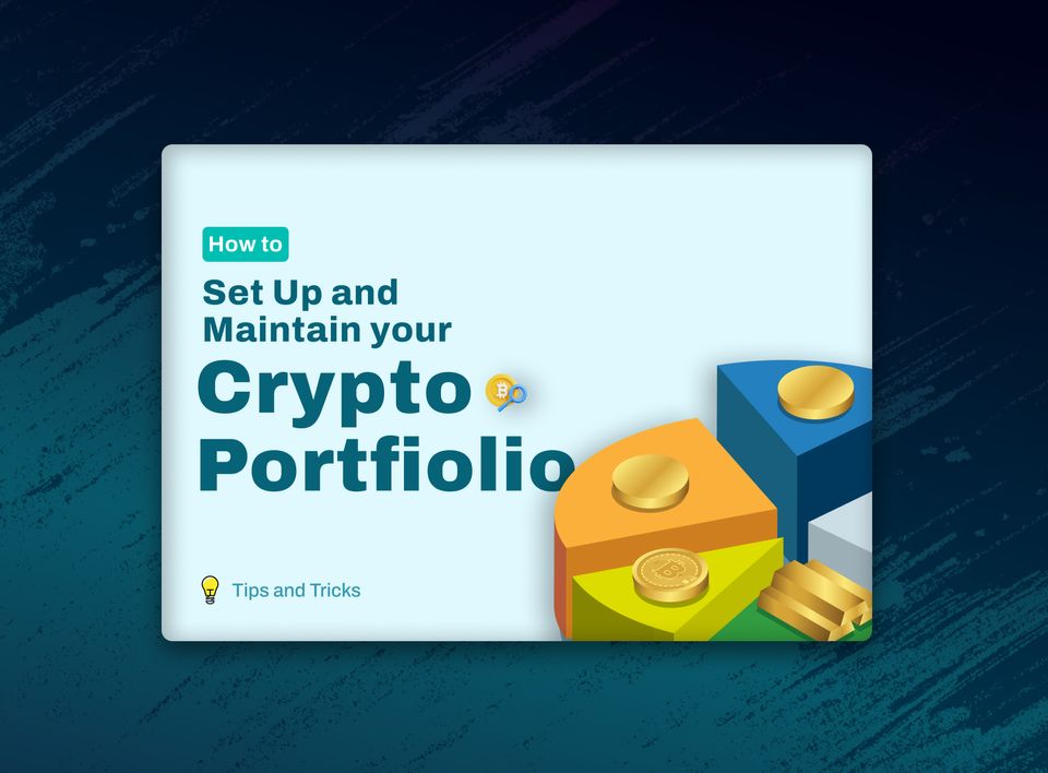 How To Set Up And Maintain Your Crypto Portfolio