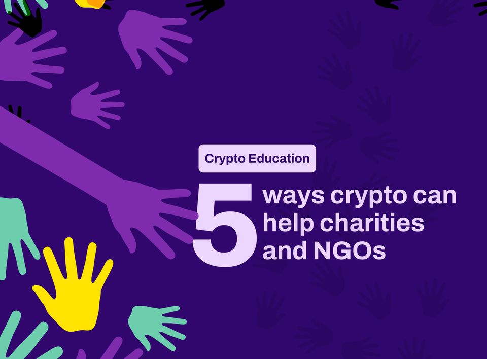 5 Ways Crypto Can Support Charities and Non-Profits