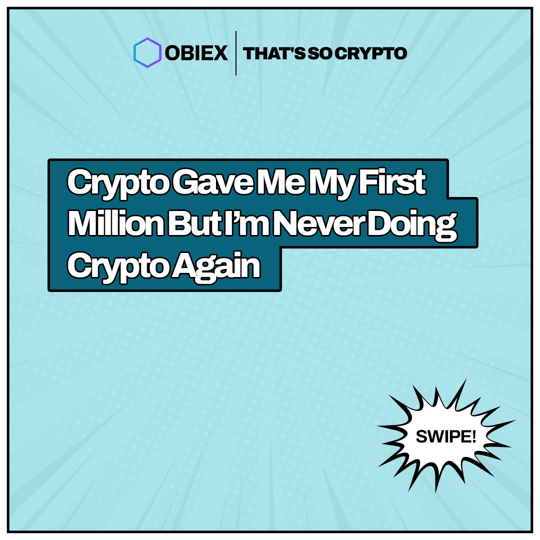 That's So Crypto: Crypto Gave Me My First Million But I’m Never Doing Crypto Again