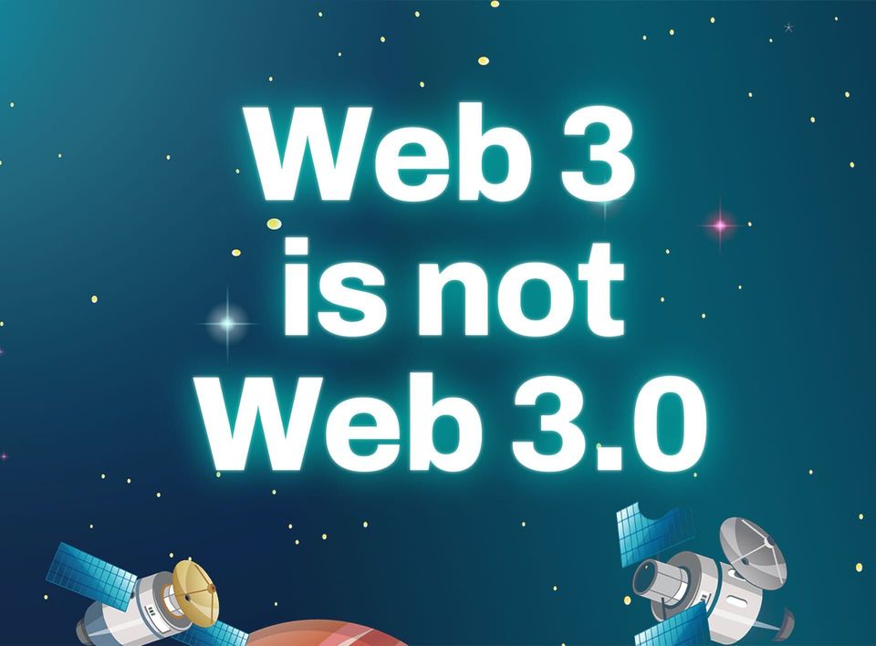 Web 3 is not Web 3.0