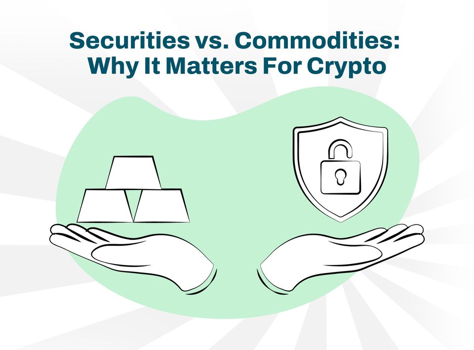 Securities vs. Commodities: Why It Matters For Crypto
