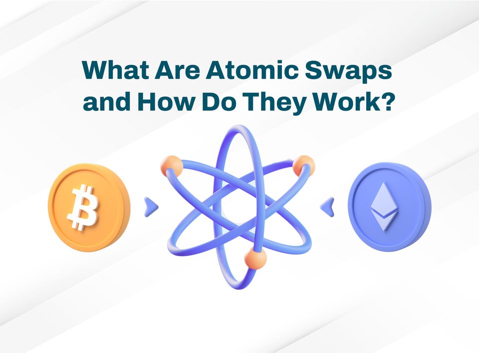 What Are Atomic Swaps and How Do They Work?
