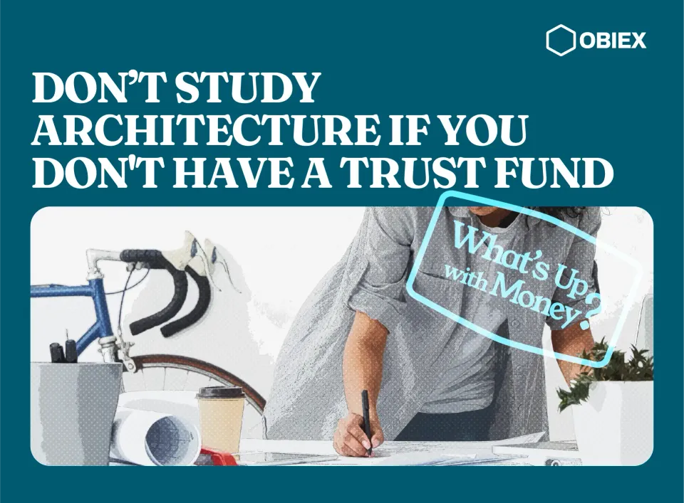 Don’t Study Architecture If You Don't Have a Trust Fund