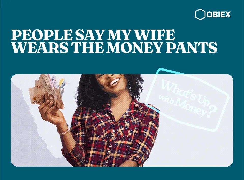 People Say My Wife Wears The Money Pants