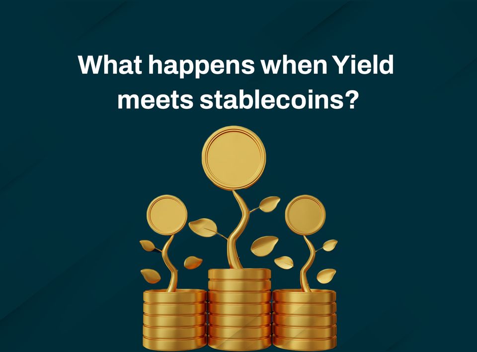 What happens when Yield meets stablecoins?