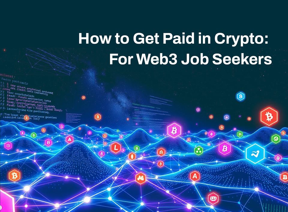 How to Get Paid in Crypto: For Web3 Job Seekers