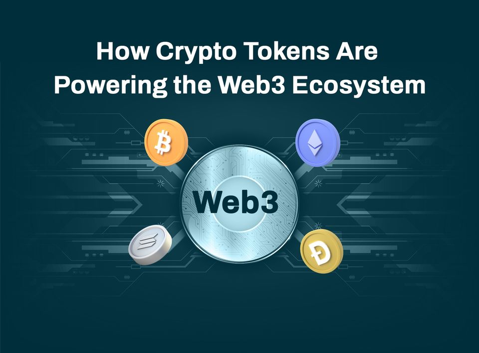 How Crypto Tokens Are Powering the Web3 Ecosystem