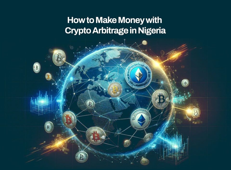 How to Make Money with Crypto Arbitrage in Nigeria