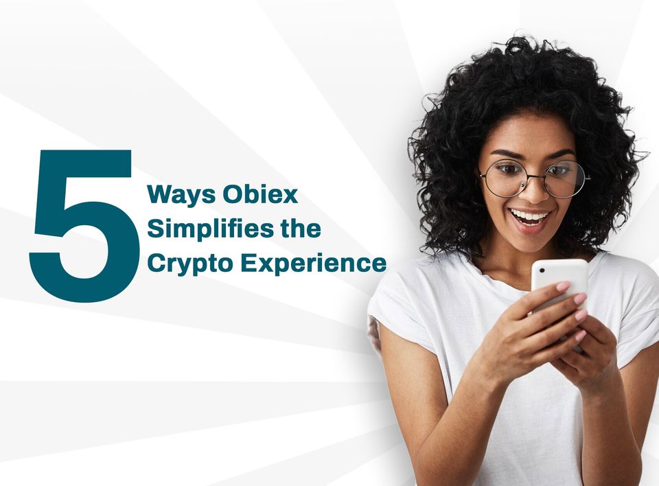 5 Ways Obiex Simplifies the Crypto Experience