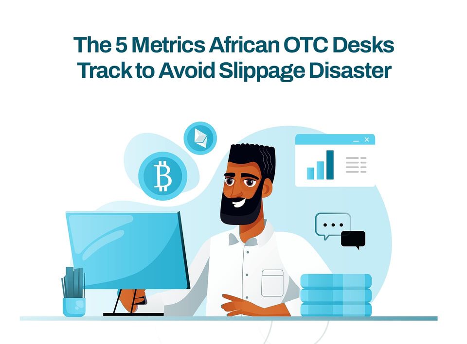 The 5 Metrics African OTC Desks Track to Avoid Slippage Disaster