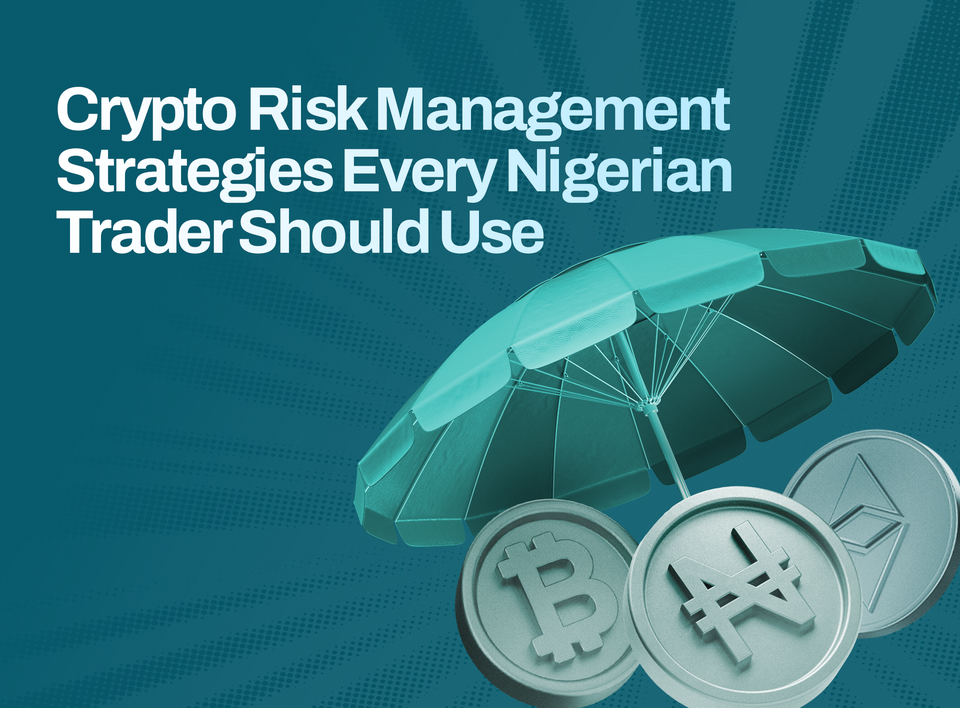 Crypto Risk Management Strategies Every Nigerian Trader Should Use
