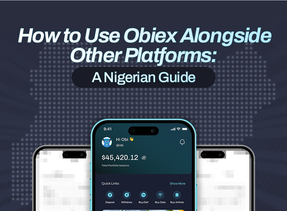 How to Use Obiex Alongside Other Platforms: A Nigerian Guide